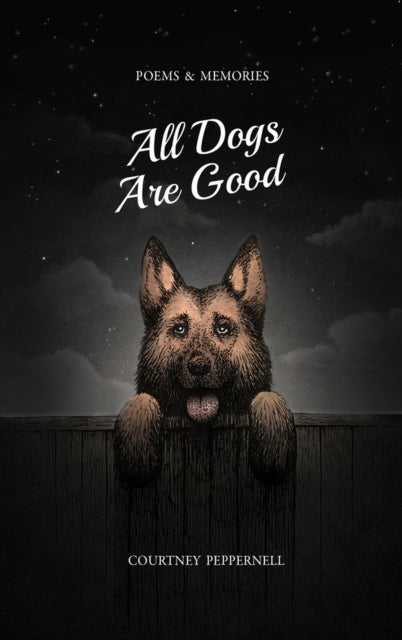 Book cover of: All Dogs Are Good. By: Courtney Peppernell