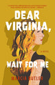 Dear Virginia, Wait for Me, A Novel 9781771684088 Marcia Butler