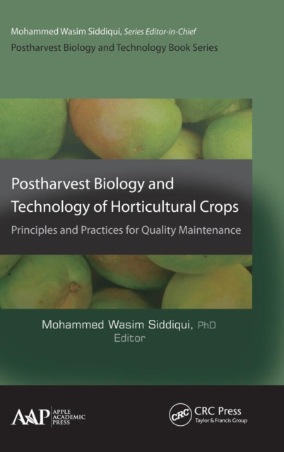 Book cover of: Postharvest Biology and Technology of Horticultural Crops. By: Mohammed Wasim Siddiqui