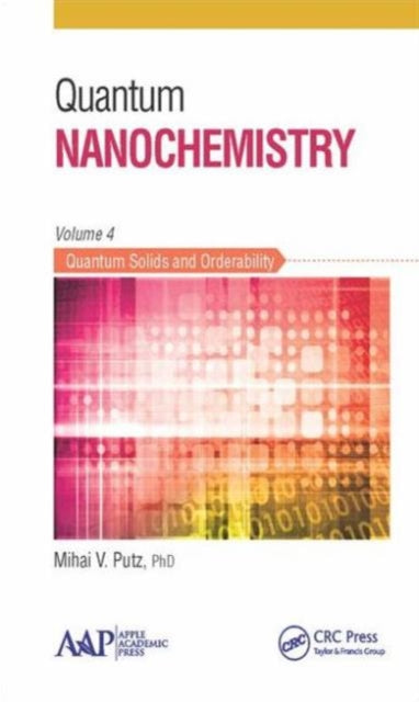 Book cover of: Quantum Nanochemistry, Volume Four. By: Mihai V. Putz