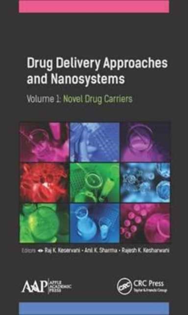 Book cover of: Drug Delivery Approaches and Nanosystems, Volume 1. By: Raj K. Keservani