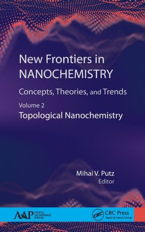 New Frontiers in Nanochemistry: Concepts, Theories, and Trends