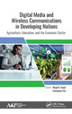 Book cover of: Digital Media and Wireless Communications in Developing Nations. By: Megh R. Goyal