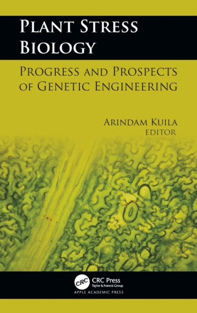 Book cover of: Plant Stress Biology. By: Arindam Kulia