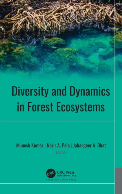 Book cover of: Diversity and Dynamics in Forest Ecosystems. By: Munesh Kumar