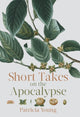 Book cover of: Short Takes on the Apocalypse. By: Patricia Young