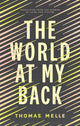 Book cover of: World at My Back. By: Thomas Melle