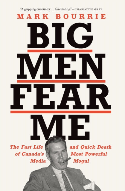 Book cover of: Big Men Fear Me. By: Mark Bourrie