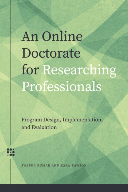 Book cover of: Online Doctorate for Researching Professionals. By: Swapna Kumar