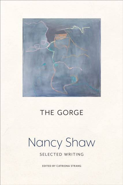 Book cover of: Gorge: Selected Writing. By: Nancy Shaw