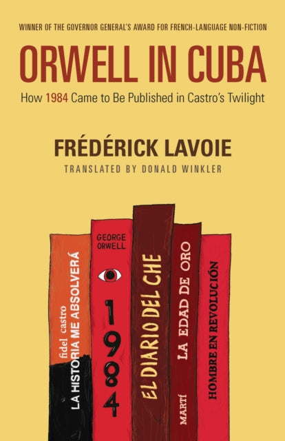 Book cover of: Orwell in Cuba. By: Frédérick Lavoie