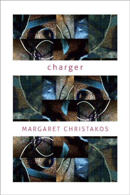 Book cover of: charger. By: Margaret Christakos
