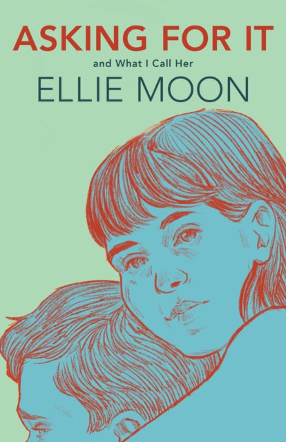 Book cover of: Asking For It. By: Ellie Moon