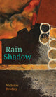 Book cover of: Rain Shadow. By: Nicholas Bradley