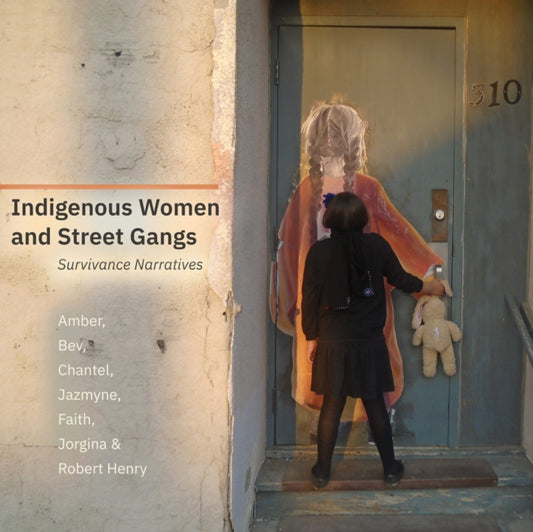Book cover of: Indigenous Women and Street Gangs. By: Amber