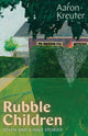Book cover of: Rubble Children. By: Aaron Kreuter