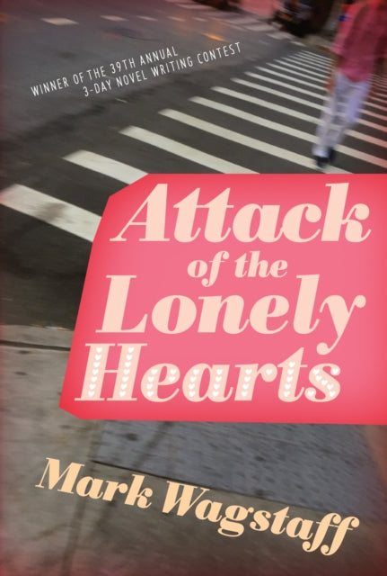 Book cover of: Attack of the Lonely Hearts. By: Mark Wagstaff