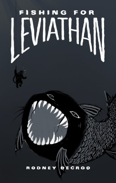 Book cover of: Fishing for Leviathan. By: Rodney DeCroo