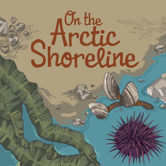 Book cover of: On the Arctic Shoreline. By: Lenny Lishchenko