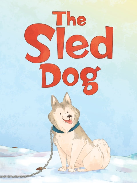 Book cover of: Sled Dog. By: Ali Hinch
