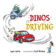 Book cover of: Dinos Driving. By: Lynn Leitch