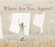 Book cover of: Where Are You, Agnes?. By: Tessa McWatt
