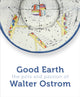Book cover of: Good Earth. By: Walter Ostrom