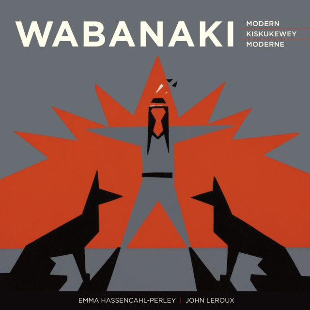 Book cover of: Wabanaki Modern | Wabanaki Kiskukewey | Wabanaki Moderne