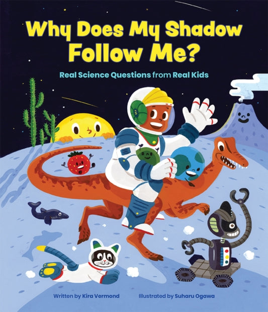 Book cover of: Why Does My Shadow Follow Me?. By: Kira Vermond