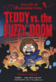 Book cover of: Teddy vs. the Fuzzy Doom. By: Braden Hallett
