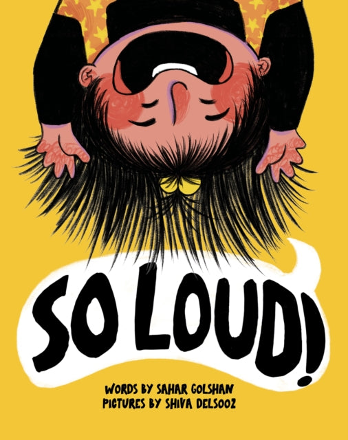 Book cover of: So Loud!. By: Sahar Golshan