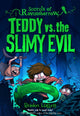 Book cover of: Teddy vs. the Slimy Evil. By: Braden Hallett