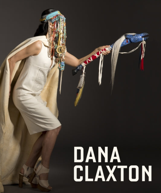 Book cover of: Dana Claxton. By: Grant Arnold