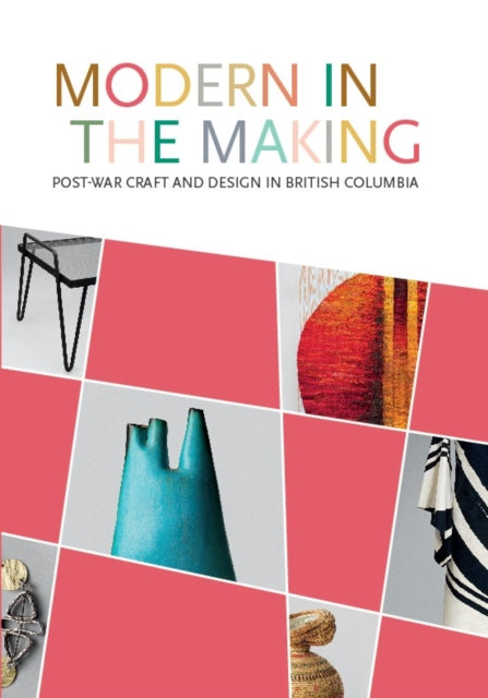 Book cover of: Modern in the Making. By: Daina Augaitis
