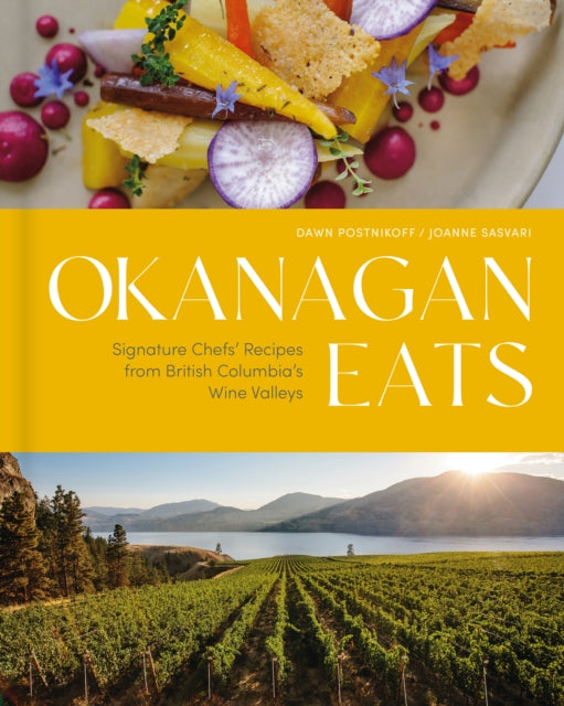 Book cover of: Okanagan Eats. By: Dawn Postnikoff