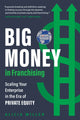 Book cover of: Big Money in Franchising. By: Alicia Miller