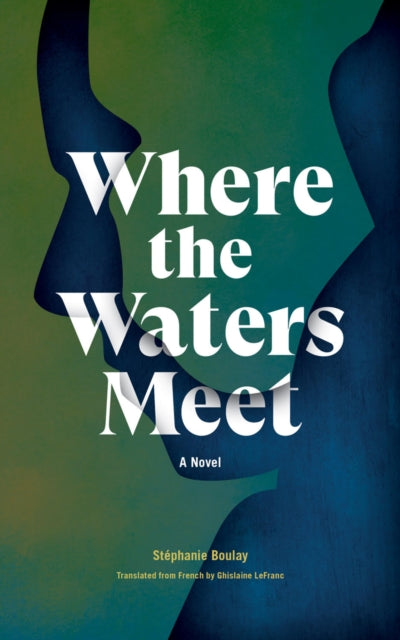 Book cover of: Where The Waters Meet. By: Stephanie Boulay