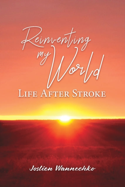 Book cover of: Reinventing My World. By: Joslien Wannechko