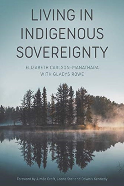 Book cover of: Living in Indigenous Sovereignty. By: Elizabeth Carlson-Manathara