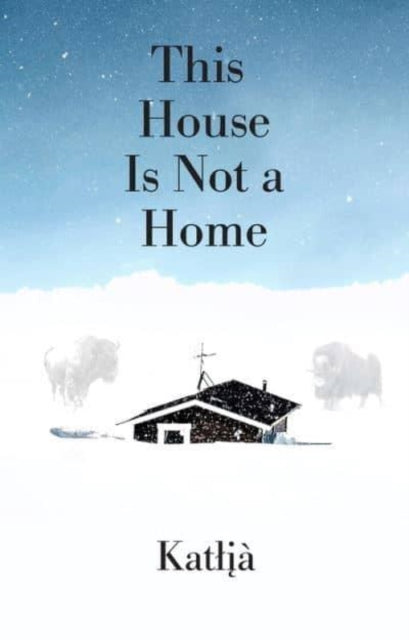 Book cover of: This House Is Not a Home. By: Katłıa