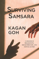Book cover of: Surviving Samsara. By: Kagan Goh
