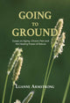 Book cover of: Going to Ground. By: Luanne Armstrong