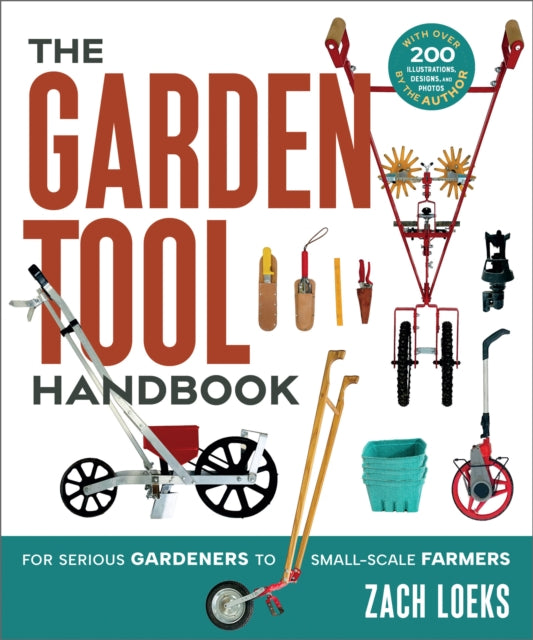 Book cover of: Garden Tool Handbook. By: Zach Loeks
