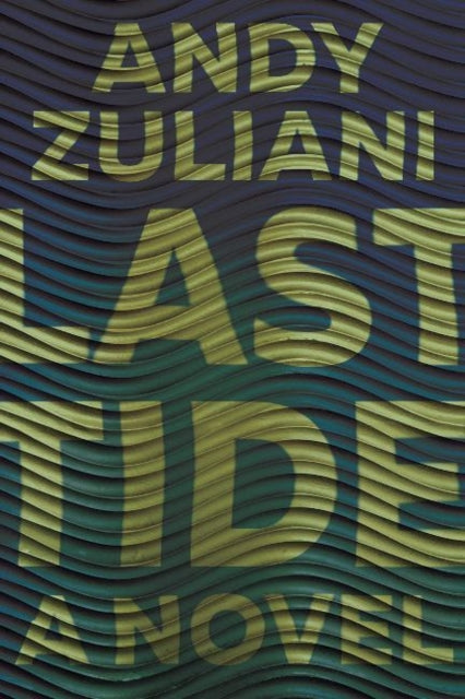 Book cover of: Last Tide. By: Andy Zuliani