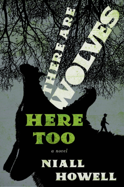 Book cover of: There Are Wolves Here Too. By: Niall Howell