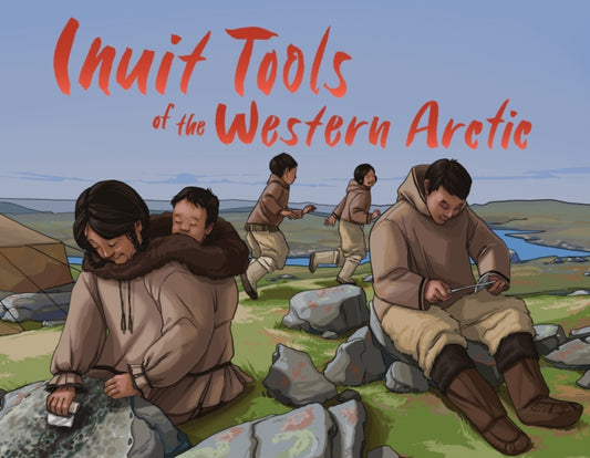 Book cover of: Inuit Tools of the Western Arctic. By: Barbara Olson