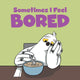 Book cover of: Sometimes I Feel Bored. By: Inhabit Education