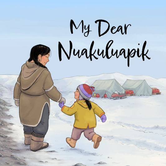 Book cover of: My Dear Nuakuluapik. By: Irène Jonas