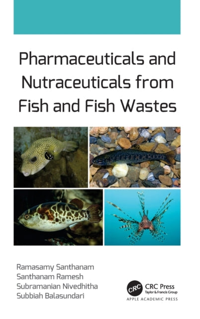 Book cover of: Pharmaceuticals and Nutraceuticals from Fish and Fish Wastes. By: Ramasamy Santhanam