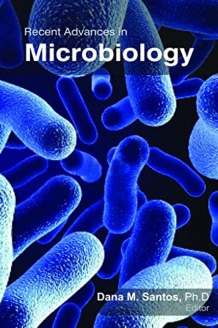 Book cover of: Recent Advances in Microbiology. By: Dana M. Santos